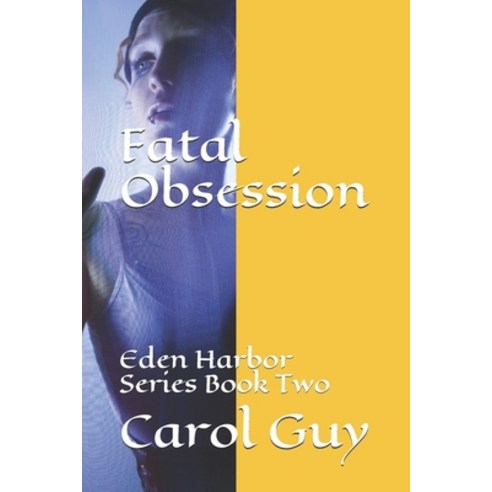 (영문도서) Fatal Obsession: Eden Harbor Series Book Two Paperback, Independently Published, English, 9798528359748