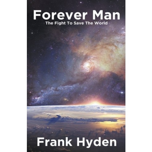 (영문도서) Forever Man: The Fight To Save The World Paperback, Frank Hyden, English, 9798201513184