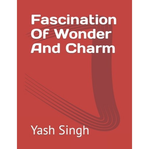 (영문도서) Fascination Of Wonder And Charm Paperback, Independently Published, English, 9798851242069