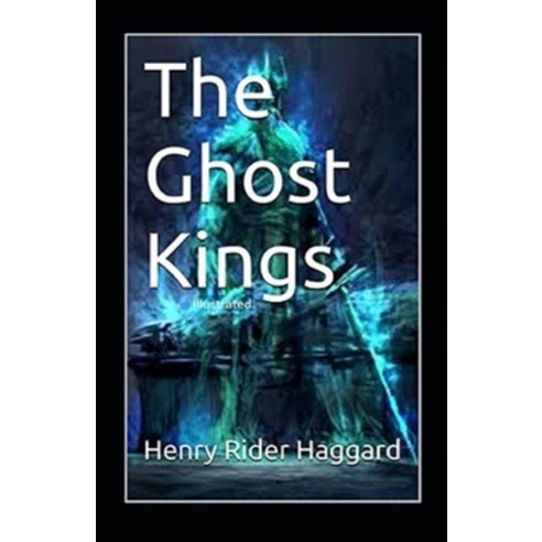 The Ghost Kings Annotated Paperback, Independently Published, English, 9798735023012