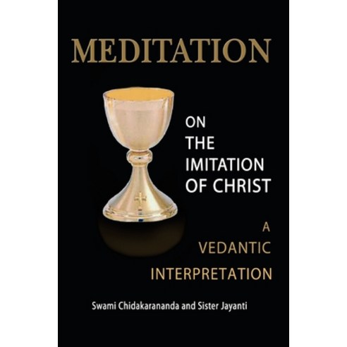 (영문도서) Meditation on the Imitation of Christ: A Vedantic Interpretation Paperback, Createspace Independent Pub..., English, 9781484013373