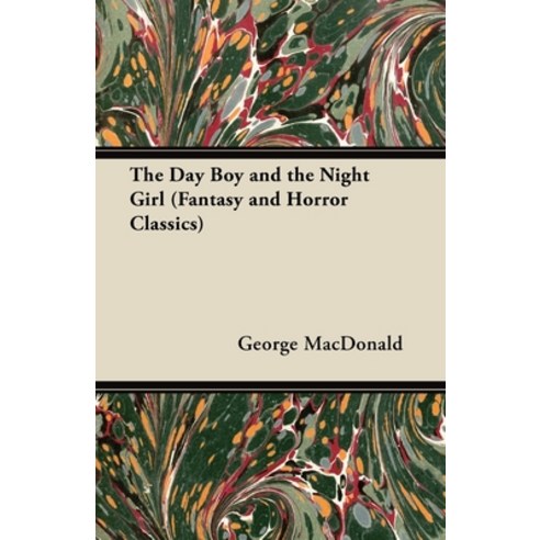 (영문도서) The Day Boy and the Night Girl (Fantasy and Horror Classics) Paperback, Fantasy and Horror Classics, English, 9781447406211