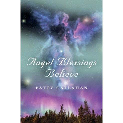 Angel Blessings Believe Paperback, Booklocker.com, English, 9781647191832
