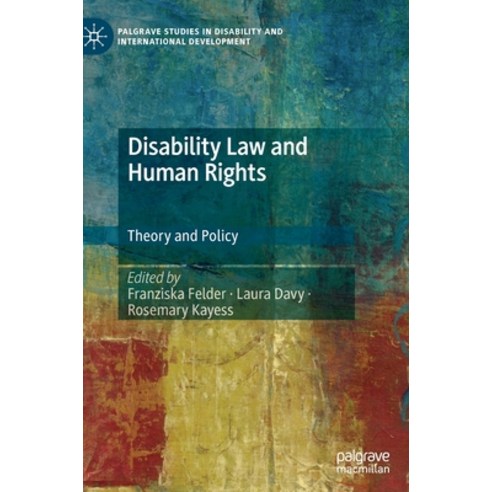 (영문도서) Disability Law and Human Rights: Theory and Policy Hardcover, Palgrave MacMillan, English, 9783030865443