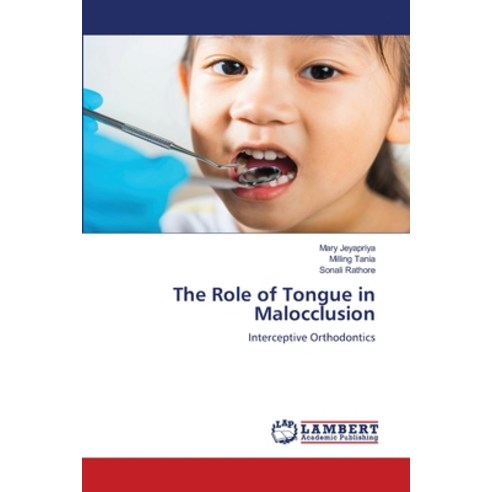 (영문도서) The Role of Tongue in Malocclusion Paperback, LAP Lambert Academic Publis..., English, 9786205632383