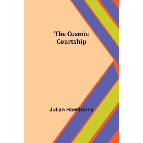 (영문도서) The Cosmic Courtship Paperback, Alpha Edition, English, 9789356012745