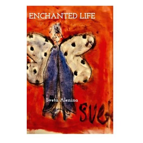 Enchanted Life Hardcover, Blurb