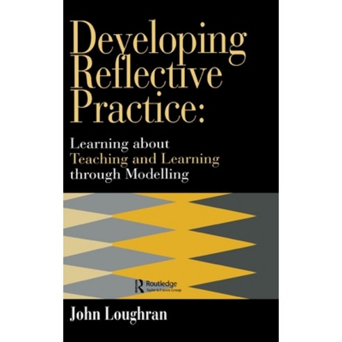 (영문도서) Developing Reflective Practice: Learning About Teaching And Learning Through Modelling Hardcover, Routledge, English, 9780750705158