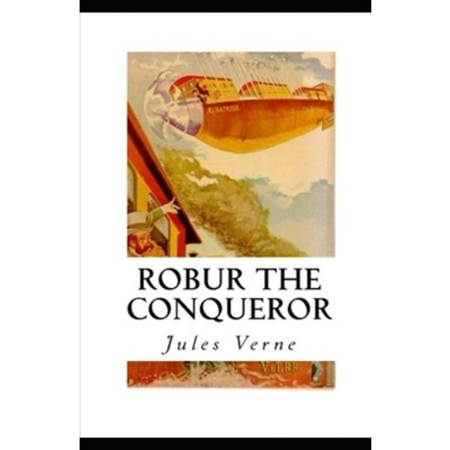 Robur the Conqueror Annotated Paperback, Independently Published, English, 9798594518841