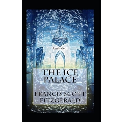 The Ice Palace Illustrated Paperback, Independently Published, English, 9798735948414