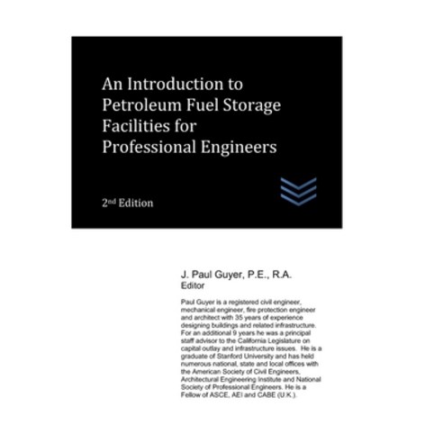 (영문도서) An Introduction to Petroleum Fuel Storage Facilities for Professional Engineers Paperback, Independently Published, English, 9798865701712