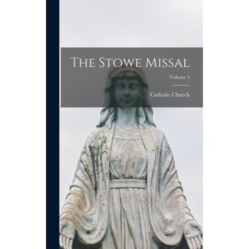 (영문도서) The Stowe Missal; Volume 1 Hardcover, Legare Street Press, English, 9781018714554