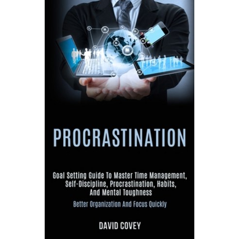 Procrastination: Goal Setting Guide to Master Time Management Self-discipline Procrastination Hab... Paperback, Kevin Dennis