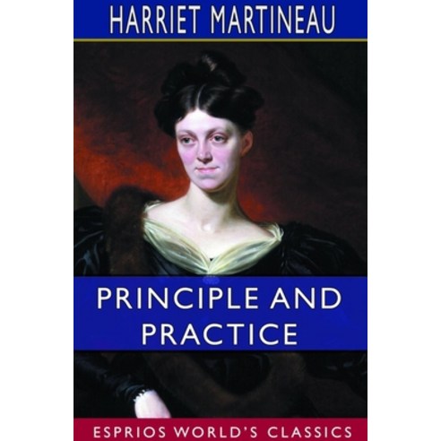 Principle and Practice (Esprios Classics) Paperback, Blurb, English, 9780464379836