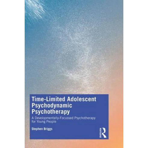 Time-Limited Adolescent Psychodynamic Psychotherapy: A Developmentally Focussed Psychotherapy for Yo... Paperback, Routledge, English, 9781138366664