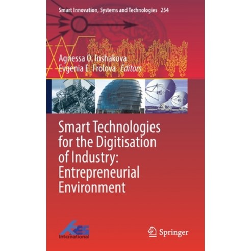 (영문도서) Smart Technologies for the Digitisation of Industry: Entrepreneurial Environment Hardcover, Springer, English, 9789811646201