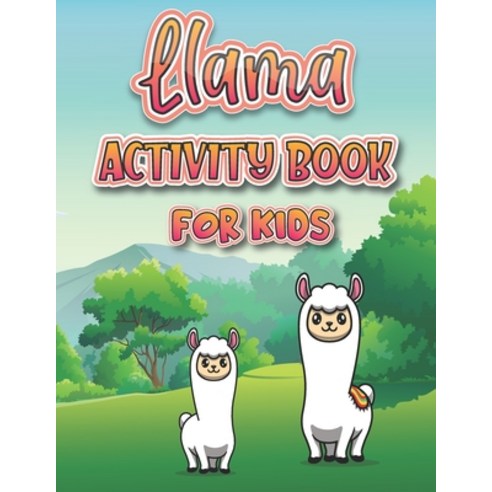 Llama Activity Book For Kids: A Funny Book with Over than 80 activities (Colouring Mazes Matching ... Paperback, Independently Published, English, 9798574901724