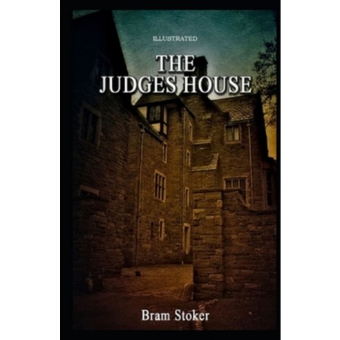 (영문도서) The Judge''s House Illustrated Paperback, Independently Published, English, 9798513896906