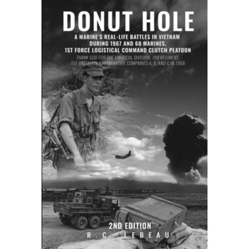 Donut Hole: A Marine''s Real_Life Battles in Vietnam During 1967 and 68 Marines 1st Force Logistical... Paperback, Book Writing Inc