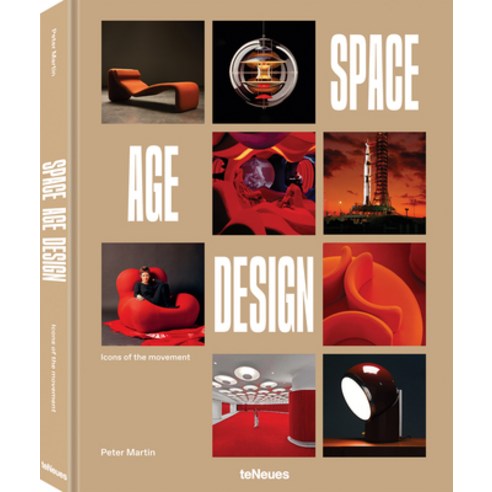 (영문도서) Space Age Design: Icons of the Space Age Design Movement Hardcover, Te Neues Publishing Company, English, 9783961716036