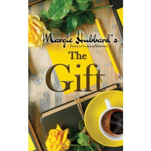 (영문도서) The Gift: Poetry for Everyday Meditation Hardcover, Liberation''s Publishing LLC, English, 9781951300142