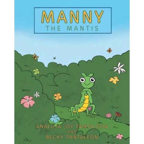 (영문도서) Manny the Mantis Paperback, Page Publishing, Inc., English, 9781642989786