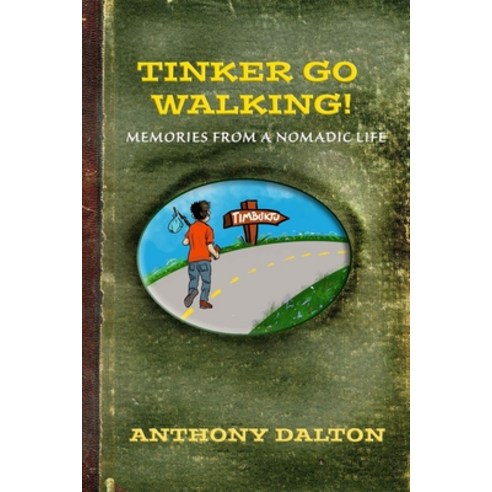 (영문도서) Tinker Go Walking!: Memories from a nomadic life Paperback, Independently Published, English, 9781076465900