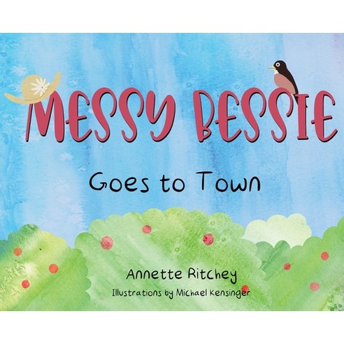 Messy Bessie Goes to Town Hardcover, Dorrance Publishing Co.