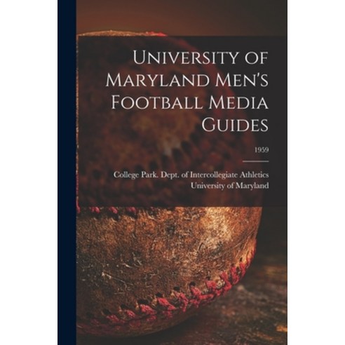 (영문도서) University of Maryland Men''s Football Media Guides; 1959 Paperback, Hassell Street Press, English, 9781014279729