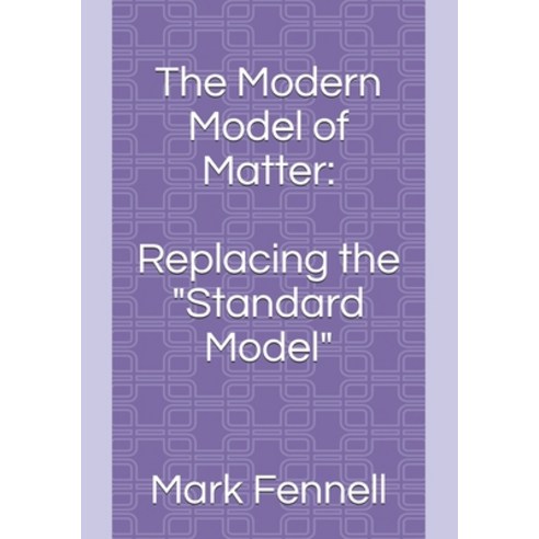 (영문도서) The Modern Model of Matter: : Replacing the 