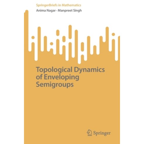 (영문도서) Topological Dynamics of Enveloping Semigroups Paperback, Springer, English, 9789811978760
