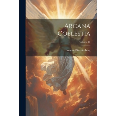 (영문도서) Arcana Coelestia; Volume 10 Paperback, Legare Street Press, English, 9781021996183