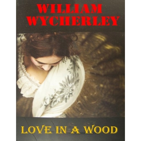Love in A Wood: (Annotated Edition) Paperback, Independently Published, English, 9798746653871