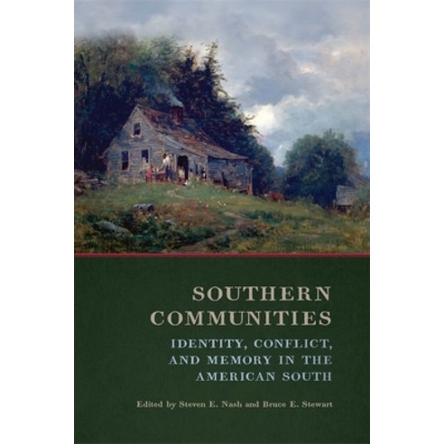 Southern Communities: Identity Conflict and Memory in the American South Hardcover, University of Georgia Press, English, 9780820355115