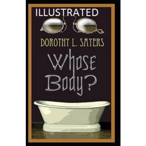 Whose Body? Illustrated Paperback, Independently Published, English, 9798748098588