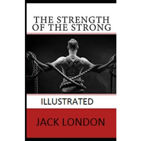 The Strength of the Strong Illustrated Paperback, Independently Published, English, 9798551550105