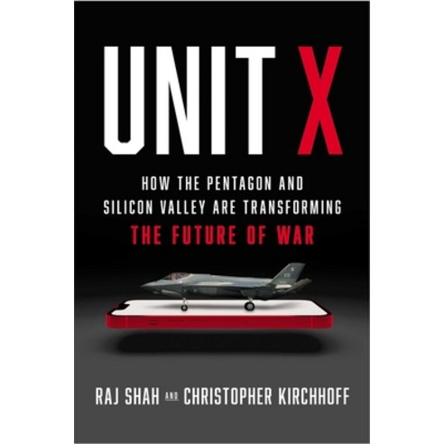 (영문도서) Unit X: How the Pentagon and Silicon Valley Are Transforming the Future of War Hardcover, Scribner Book Company, English, 9781668031384