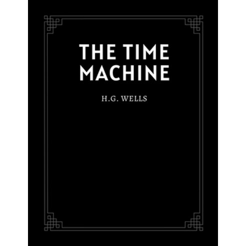 The Time Machine by H.G. Wells Paperback, Independently Published, English, 9798586090393