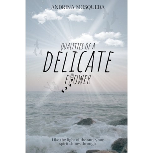 Qualities of A Delicate Flower Paperback, Independently Published, English, 9798701510393