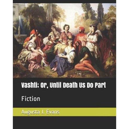Vashti; Or Until Death Us Do Part: Fiction Paperback, Independently Published