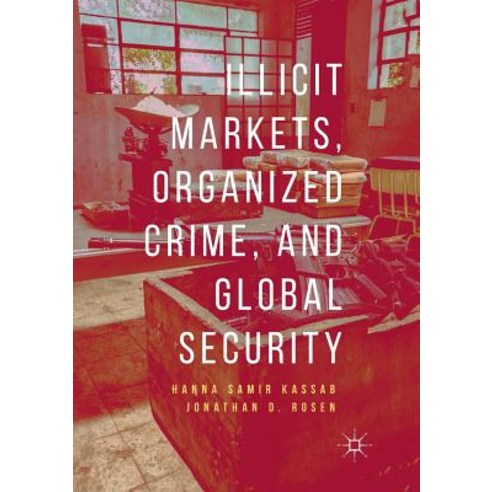 (영문도서) Illicit Markets Organized Crime and Global Security Paperback, Palgrave MacMillan, English, 9783030080600