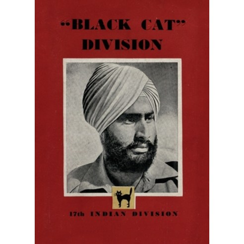 (영문도서) Black Cat Division: 17th Indian Division Paperback, Naval & Military Press, English, 9781474537483