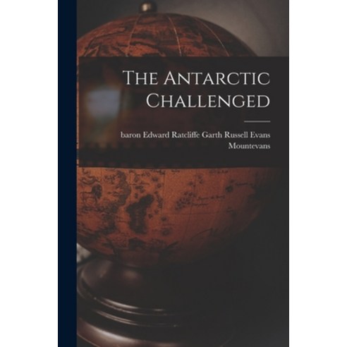 (영문도서) The Antarctic Challenged Paperback, Hassell Street Press, English, 9781014954657