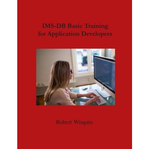 IMS-DB Basic Training For Application Developers Hardcover, Robert Wingate, English, 9781734584752