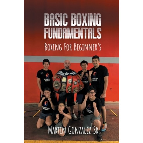(영문도서) Boxing training: Basic boxing fundamentals for beginners Paperback, Independently Published, English, 9798854860871