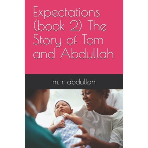 Expectations (book 2) The Story of Tom and Abdullah Paperback, Independently Published