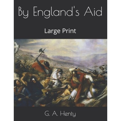 By England''s Aid: Large Print Paperback, Independently Published, English, 9798575276425