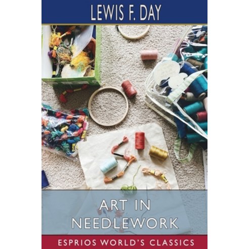 (영문도서) Art in Needlework (Esprios Classics) Paperback, Blurb, English, 9781006969225