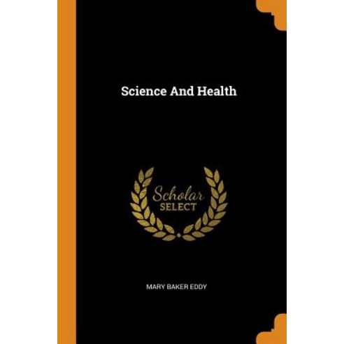 (영문도서) Science and Health Paperback, Franklin Classics Trade Press, English, 9780353572089