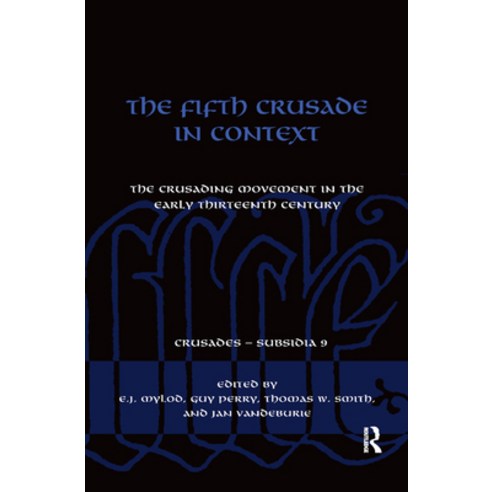 (영문도서) The Fifth Crusade in Context: The Crusading Movement in the Early Thirteenth Century Paperback, Routledge, English, 9780367880354